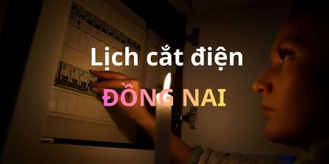 Lịch cắt điện Đồng Nai