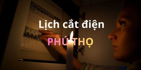 Lịch cắt điện Phú Thọ