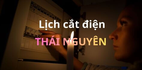Lịch cắt điện Thái Nguyên