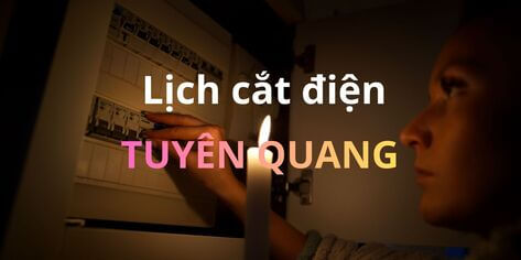 Lịch cắt điện Tuyên Quang
